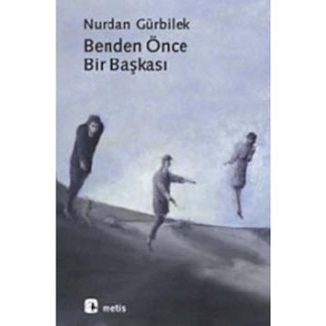 BENDEN ÖNCE BIR BAŞKASI - NURDAN GÜRBİLEK