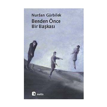 BENDEN ÖNCE BIR BAŞKASI - NURDAN GÜRBİLEK