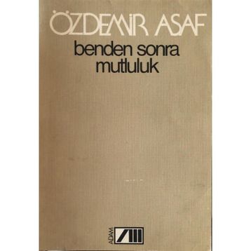 Benden Sonra Mutluluk - Özdemir Asaf
