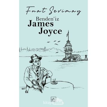 Benden'iz James Joyce / Fuat Sevimay