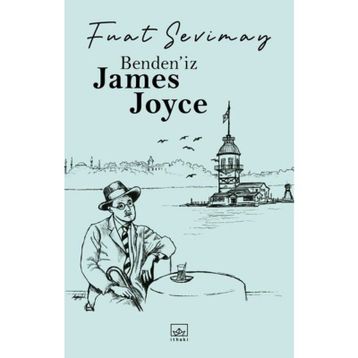Benden'iz James Joyce / Fuat Sevimay