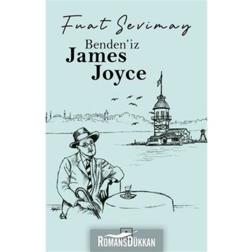 Benden'iz James Joyce / Fuat Sevimay