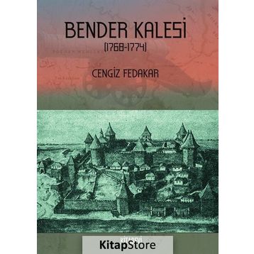 Bender Kalesi (1768-1774) - Cengiz Fedakar