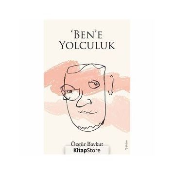 ‘Ben’e Yolculuk - Özgür Baykut