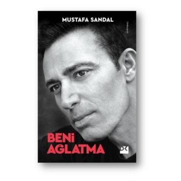 Beni Ağlatma - Mustafa Sandal Doğan Kitap