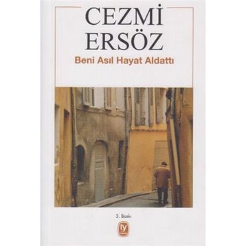 Beni Asıl Hayat Aldattı - Cezmi Ersöz