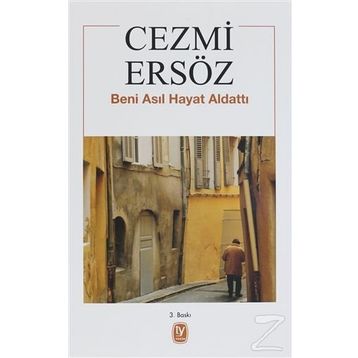 Beni Asıl Hayat Aldattı - Cezmi Ersöz