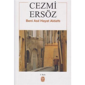 Beni Asıl Hayat Aldattı - Cezmi Ersöz