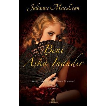 BENI AŞKA İNANDIR - JULIANNE MACLEAN