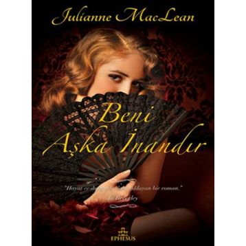 BENI AŞKA İNANDIR - JULIANNE MACLEAN