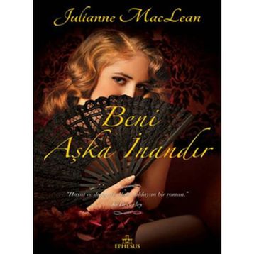 BENI AŞKA İNANDIR - JULIANNE MACLEAN