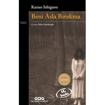 Beni Asla Bırakma - Kazuo Ishiguro