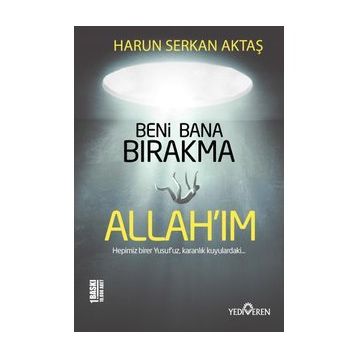 Beni Bana Bırakma Allahım - Harun Serkan Aktaş