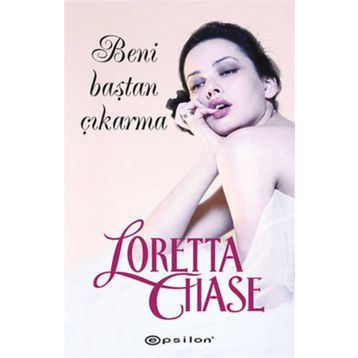 BENI BAŞTAN ÇIKARMA - LORETTA CHASE