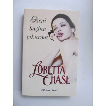 BENI BAŞTAN ÇIKARMA - LORETTA CHASE