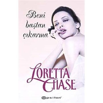 BENI BAŞTAN ÇIKARMA - LORETTA CHASE