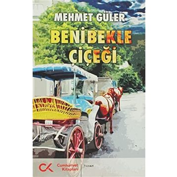 BENI BEKLE ÇİÇEĞİ - MEHMET GÜLER