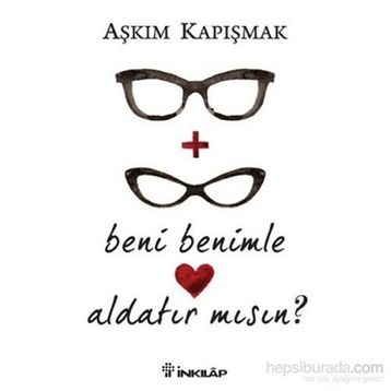 Beni Benimle Aldatır Mısın? - Aşkım Kapışmak