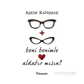 Beni Benimle Aldatır Mısın? - Aşkım Kapışmak