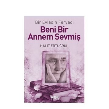 BENI BIR ANNEM SEVMİŞ BIR EVLADIN FERYADI - HALIT ERTUĞRUL