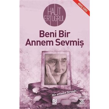 BENI BIR ANNEM SEVMİŞ BIR EVLADIN FERYADI - HALIT ERTUĞRUL