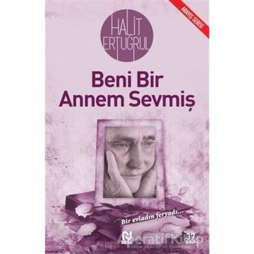 BENI BIR ANNEM SEVMİŞ BIR EVLADIN FERYADI - HALIT ERTUĞRUL