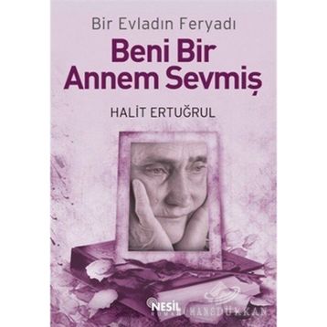 BENI BIR ANNEM SEVMİŞ BIR EVLADIN FERYADI - HALIT ERTUĞRUL