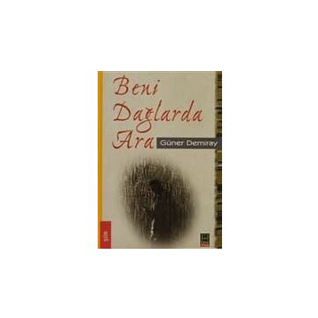 Beni Dağlarda Ara - Güner Demiray