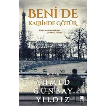 Beni de Kalbinde Götür - Ahmed Günbay Yıldız