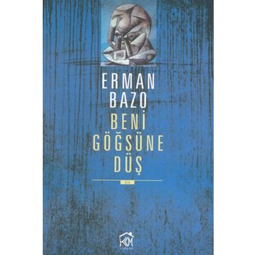 BENI GÖĞSÜNE DÜŞ - ERMAN BAZO