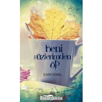 Beni Gözlerimden Öp - İlhan Kemal