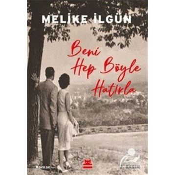 Beni Hep Böyle Hatırla - Melike İlgün