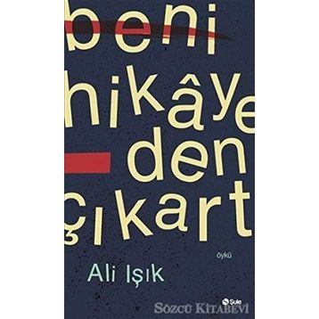 Beni Hikayeden Çıkart - Ali Işık