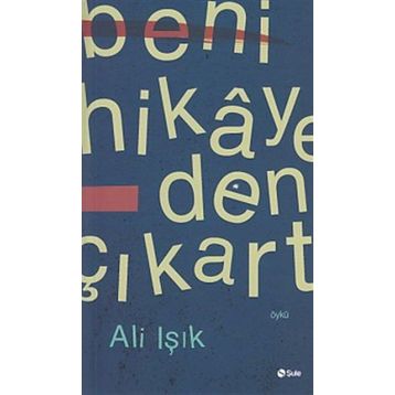 Beni Hikayeden Çıkart - Ali Işık