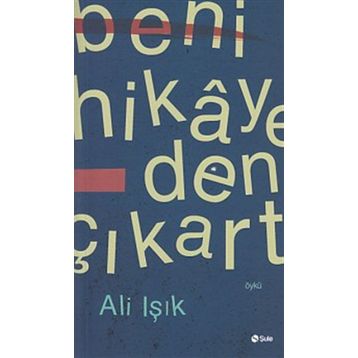 Beni Hikayeden Çıkart - Ali Işık