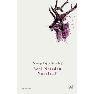 Beni Nereden Vuralım? - Zeynep Tuğçe Karadağ