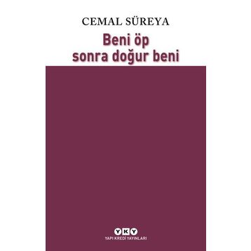 Beni Öp Sonra Doğur Beni - Cemal Süreya