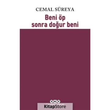 Beni Öp Sonra Doğur Beni - Cemal Süreyya