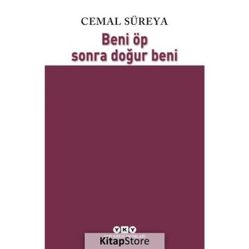 Beni Öp Sonra Doğur Beni - Cemal Süreyya