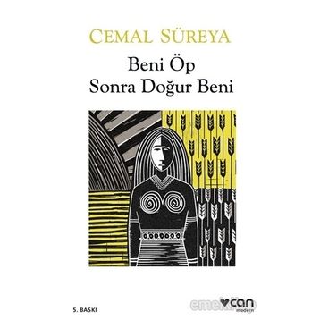 Beni Öp Sonra Doğur Beni - Cemal Süreyya