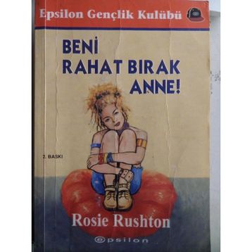Beni Rahat Bırak Anne - Rosie Rushton