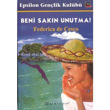 BENI SAKIN UNUTMA - FEDERICA DE CESCO