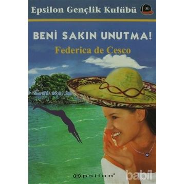 BENI SAKIN UNUTMA - FEDERICA DE CESCO