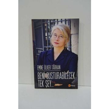Beni Susturabilecek Tek Şey... - Emine Ülker Tarhan