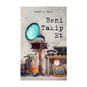 Beni Takip Et - Laura E. James