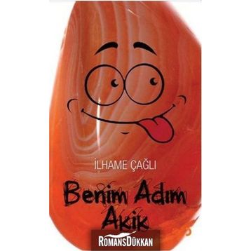 BENIM ADIM AKIK - İLHAME ÇAĞLI
