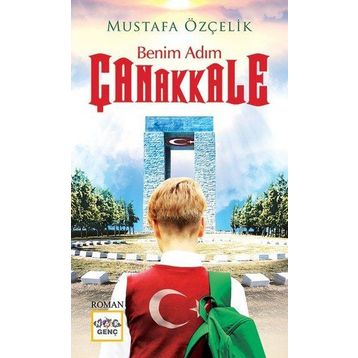 Benim Adım Çanakkale - Mustafa Özçelik