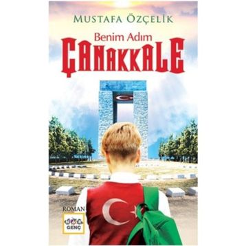 Benim Adım Çanakkale - Mustafa Özçelik
