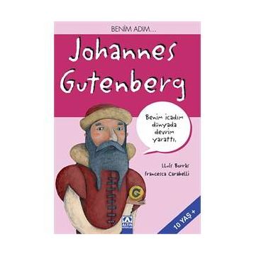Benim Adım... Johannes Gutenberg - Francesca Carabelli