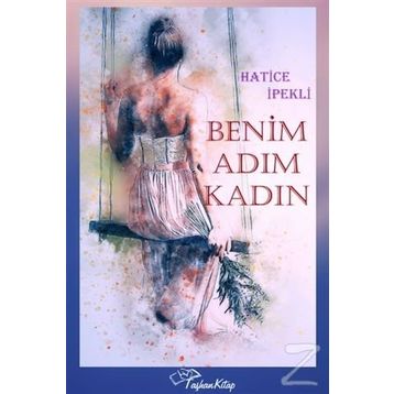 Benim Adım Kadın - Salih Nurettin Çevik
